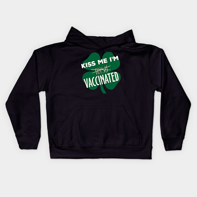 kiss me im vaccinated shamrock funny quote Kids Hoodie by SDxDesigns